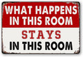 Room Sign-What Happens In This Room Stays In This Room