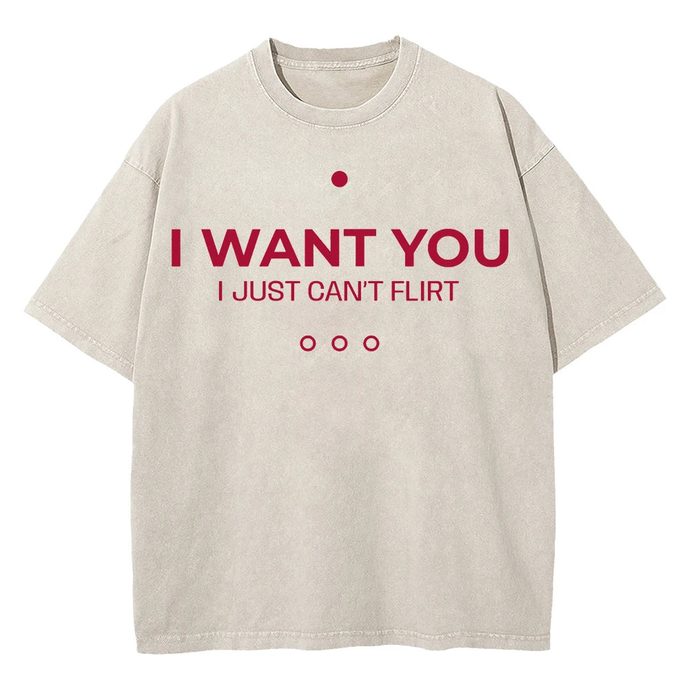 I Want You I Just Can’t Flirt